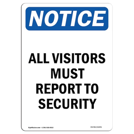 Signmission OSHA Notice Sign, 5" Height, NOTICE All Visitors Must Report To Security Sign, Portrait OS-NS-D-35-V-15241